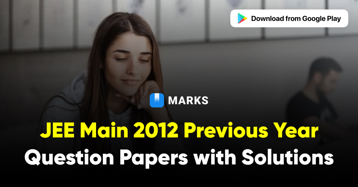 JEE Main 2012 Question Papers with Solutions