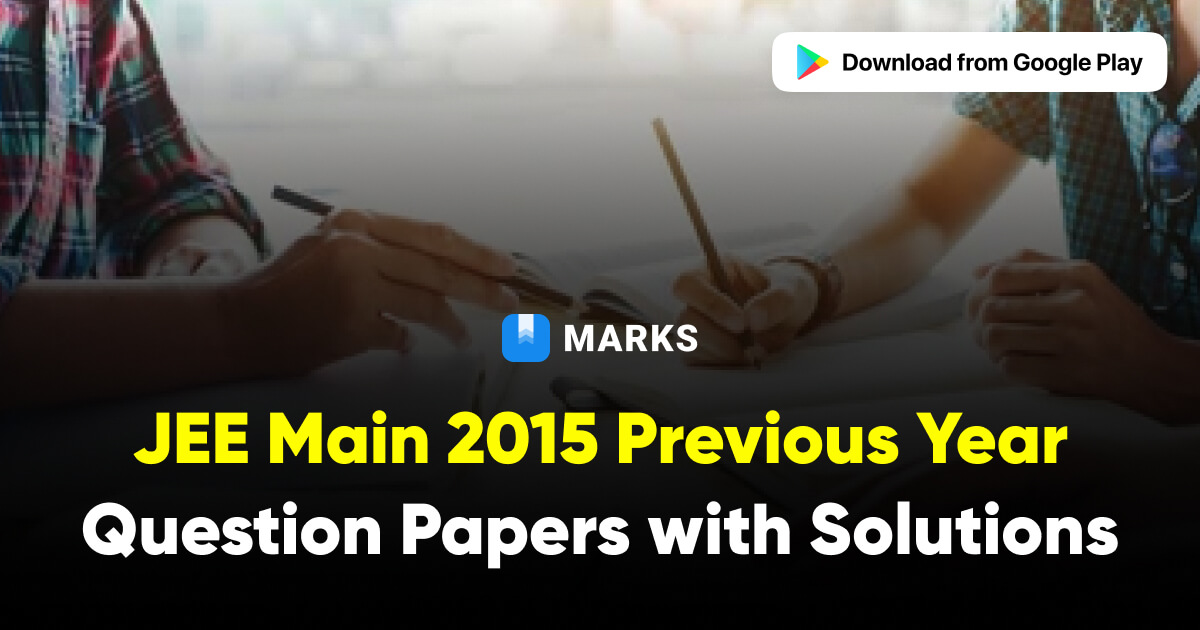 JEE Main 2015 Question Papers with Solutions