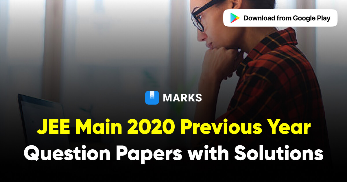 JEE Main 2020 Previous Year Question Papers with Solutions