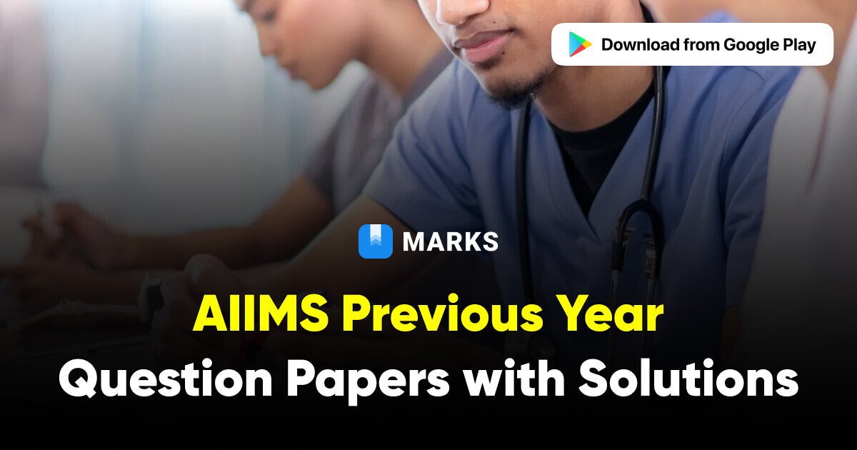 AIIMS Previous Year Question Papers with Solutions and Answer Keys
