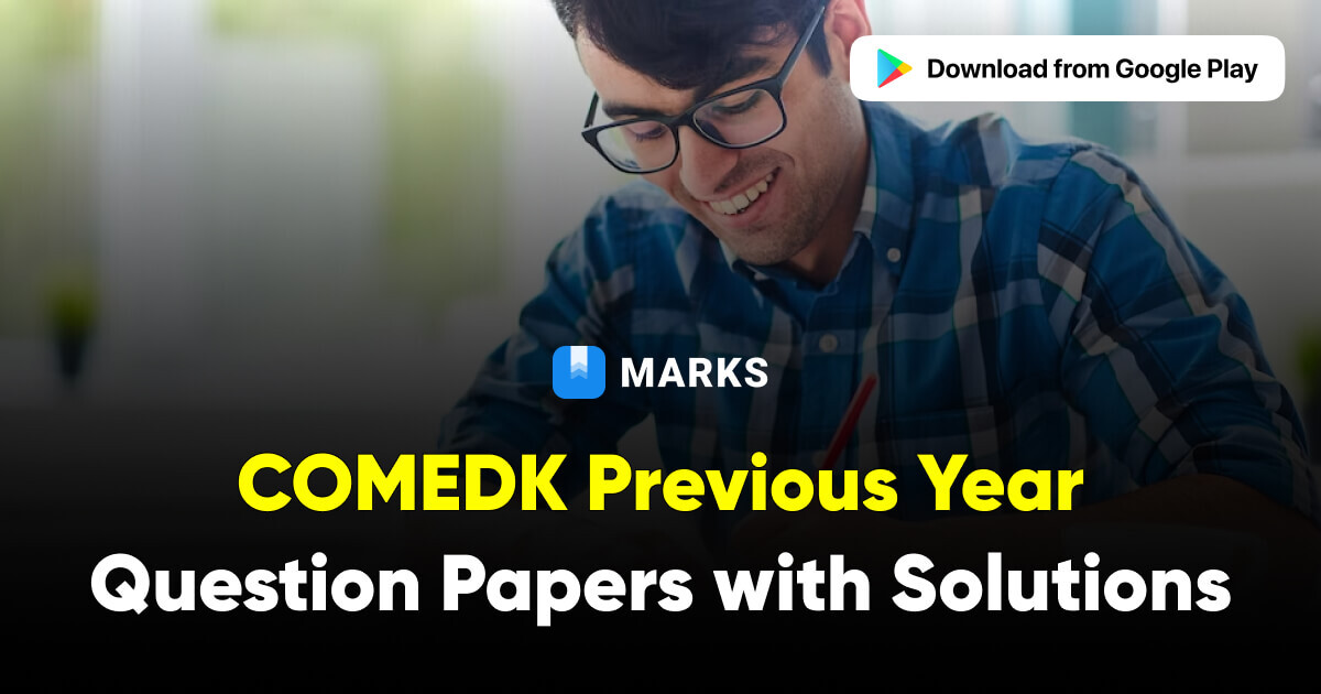 COMEDK Previous Year Question Papers with Solutions and Answer Keys